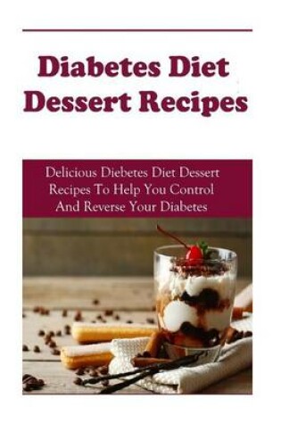 Cover of Diabetes Dessert Recipes