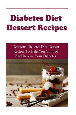 Book cover for Diabetes Dessert Recipes