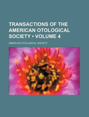 Book cover for Transactions of the American Otological Society (Volume 4)