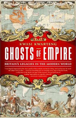 Book cover for Ghosts of Empire: Britain's Legacies in the Modern World