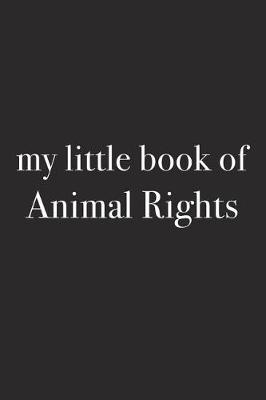 Book cover for My Little Book of Animal Rights