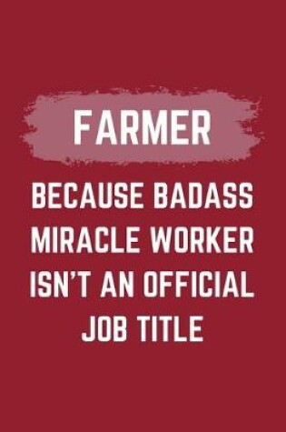 Cover of Farmer Because Badass Miracle Worker Isn't An Official Job Title
