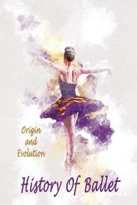 Book cover for History Of Ballet