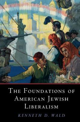 Book cover for The Foundations of American Jewish Liberalism