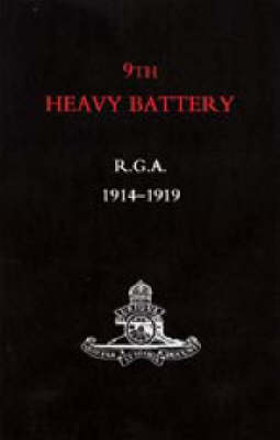 Book cover for 9th Heavy Battery R.G.A. 1914-1919