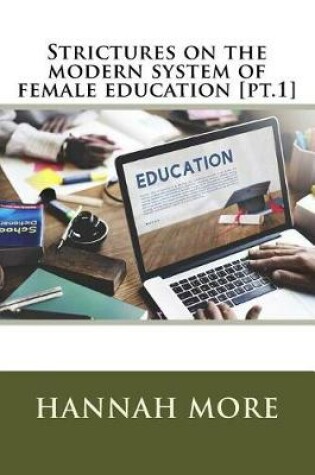 Cover of Strictures on the modern system of female education [pt.1]