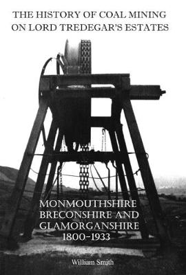 Book cover for Mining THE HISTORY OF COAL MINING ON LORD TREDEGAR'S ESTATES