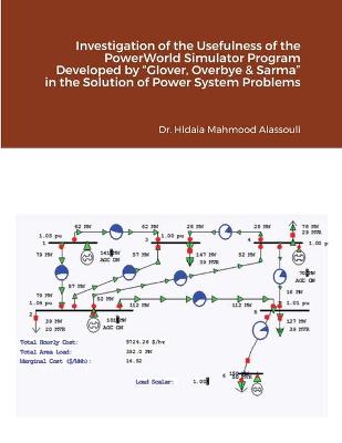 Book cover for Investigation of the Usefulness of the PowerWorld Simulator Program Developed by "Glover, Overbye & Sarma" in the Solution of Power System Problems