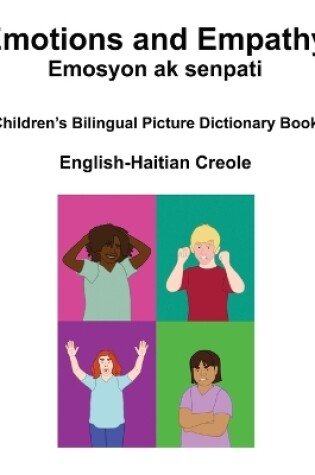 Cover of English-Haitian Creole Emotions and Empathy / Emosyon ak senpati Children's Bilingual Picture Book