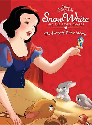 Cover of Snow White and the Seven Dwarfs: The Story of Snow White