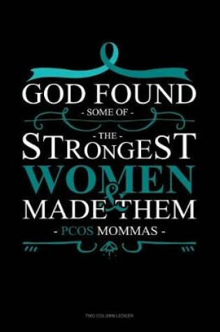 Cover of God Found Some of the Strongest Women and Made Them Pcos Momma