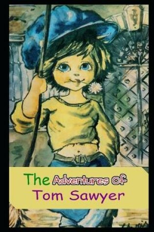 Cover of THE ADVENTURES OF TOM SAWYER Annotated Illustrated book For Children
