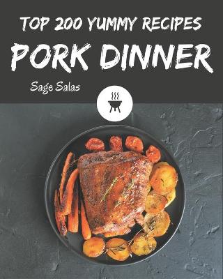 Book cover for Top 200 Yummy Pork Dinner Recipes