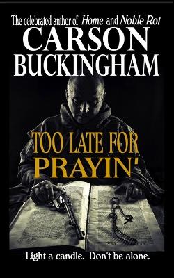 Book cover for Too Late for Prayin'