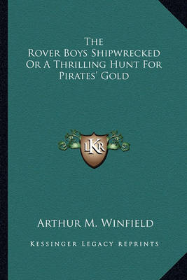 Book cover for The Rover Boys Shipwrecked or a Thrilling Hunt for Pirates' Gold