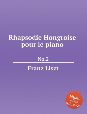 Cover of Rhapsodie Hongroise pour le piano No.2, S.244/2