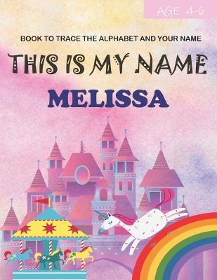 Book cover for This is my name Melissa