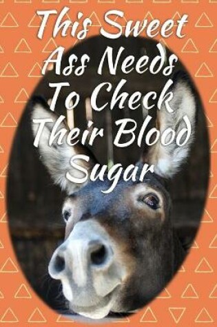 Cover of This Sweet Ass Needs To Check Their Blood Sugar