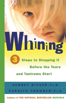 Book cover for Whining: 3 Steps to Stopping it before the Tears and Tantrums Start