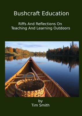 Book cover for Bushcraft Education: Riffs and Reflections on Teaching and Learning Outdoors