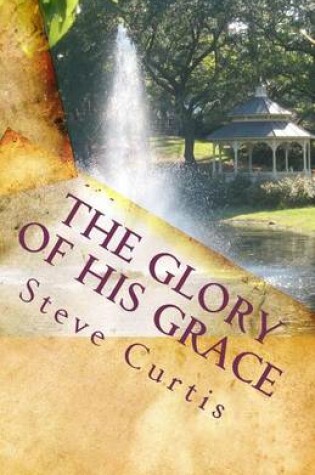 Cover of The Glory Of His Grace