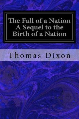 Book cover for The Fall of a Nation A Sequel to the Birth of a Nation