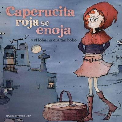 Book cover for Caperucita Roja Se Enoja... y el Lobo No Era Tan Bobo