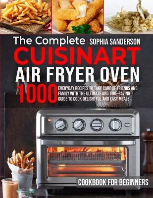 Book cover for The Complete Cuisinart Air Fryer Oven Cookbook for Beginners