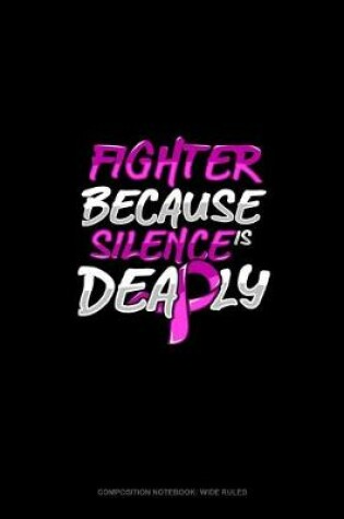 Cover of Fighter Because Silence Is Deadly