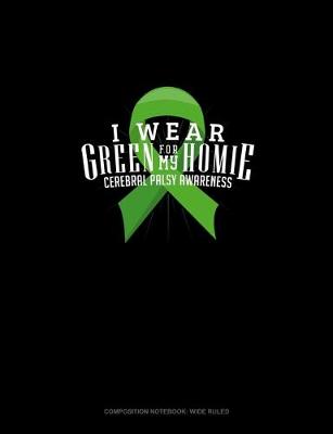 Cover of I Wear Green For My Homie Cerebral Palsy Awareness