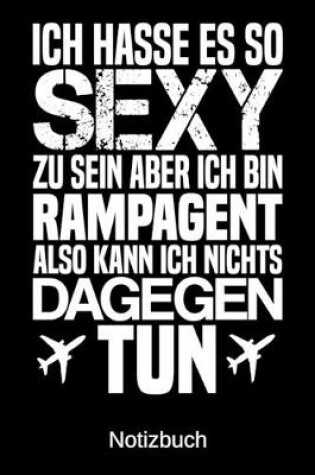 Cover of Ich hasse es so sexy zu sein aber ich bin Rampagent also kann ich nichts dagegen tun