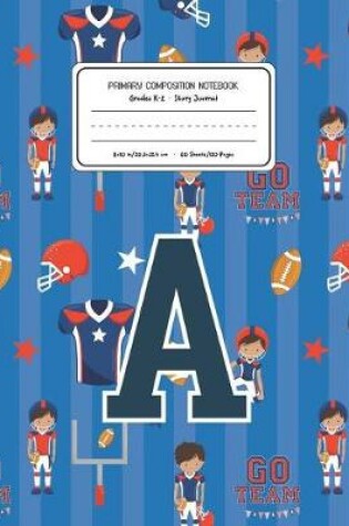 Cover of Primary Composition Notebook Grades K-2 Story Journal A