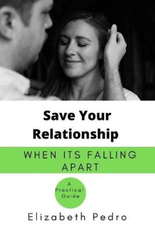 Cover of Save Your Relationship When It's Falling Apart