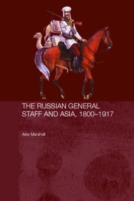 Book cover for The Russian General Staff and Asia, 1860-1917