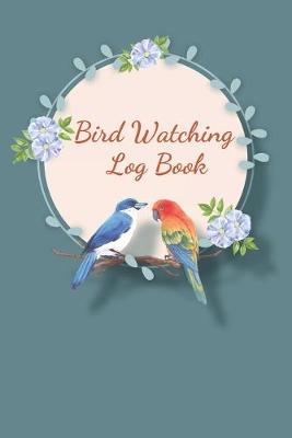 Book cover for Bird Watching Log Book