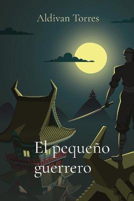 Book cover for El pequeño guerrero