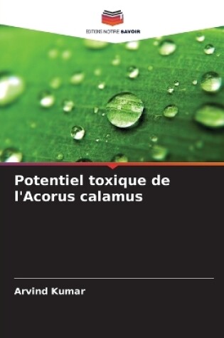 Cover of Potentiel toxique de l'Acorus calamus