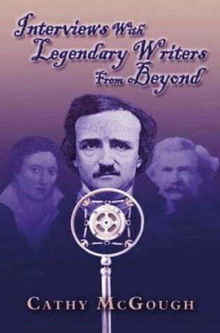 Cover of Interviews with Legendary Writers from Beyond
