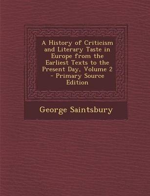 Book cover for A History of Criticism and Literary Taste in Europe from the Earliest Texts to the Present Day, Volume 2