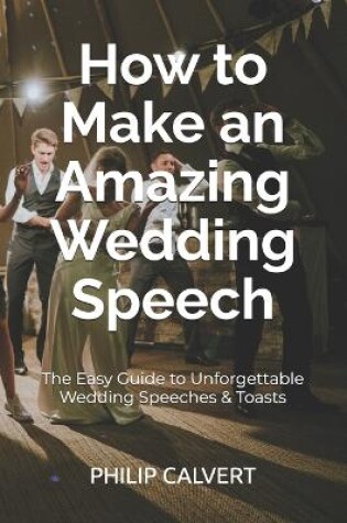 Cover of How to Make an Amazing Wedding Speech