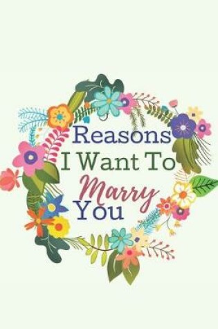 Cover of Reasons I Want To Marry You