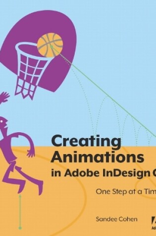 Cover of Creating Animations in Adobe InDesign CC One Step at a Time