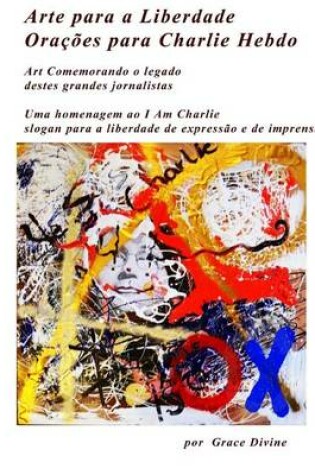 Cover of Arte Para a Liberdade Oracoes Para Charlie Hebdo
