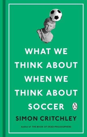Book cover for What We Think About When We Think About Soccer