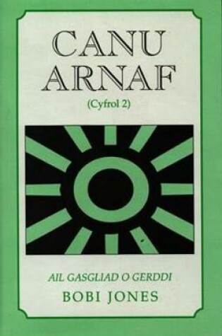 Cover of Canu Arnaf (Cyfrol 2) - Ail Gasgliad o Gerddi