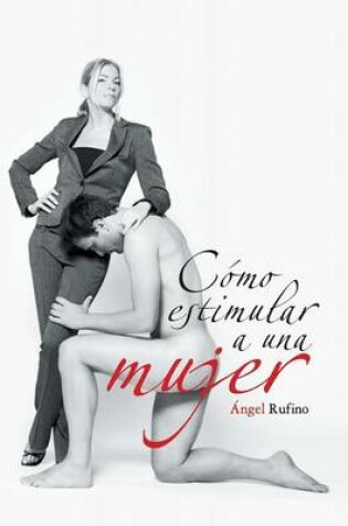 Cover of Como Estimular a Una Mujer