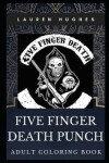 Book cover for Five Finger Death Punch Adult Coloring Book