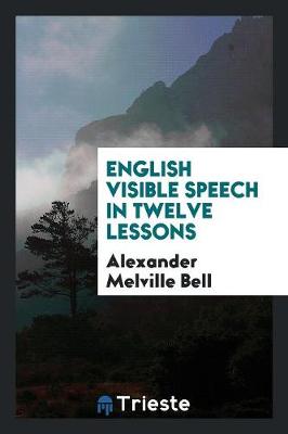 Book cover for English Visible Speech in Twelve Lessons