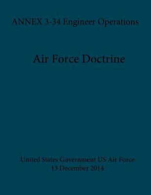 Book cover for Air Force Doctrine ANNEX 3-34 Engineer Operations 30 December 2014