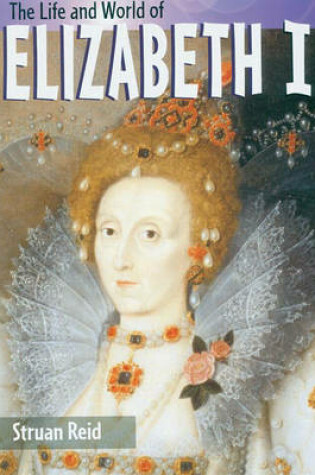 Cover of The Life and World of Elizabeth I